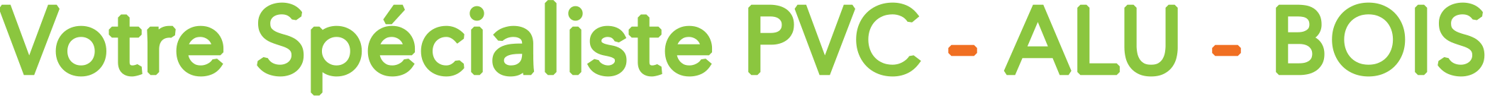 Votre specialiste PVC, ALU, Bois
